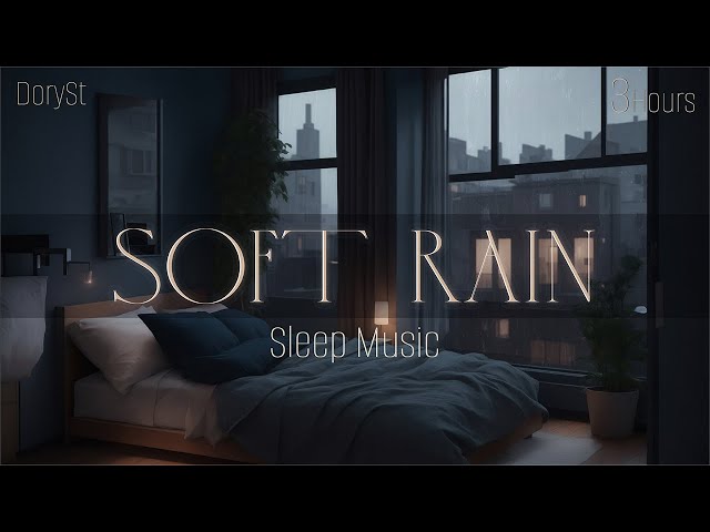 3hours - Relaxing Sleep Music - Soft Rain sleep - Deep Sleeping Music - Piano Chill  | DorySt class=