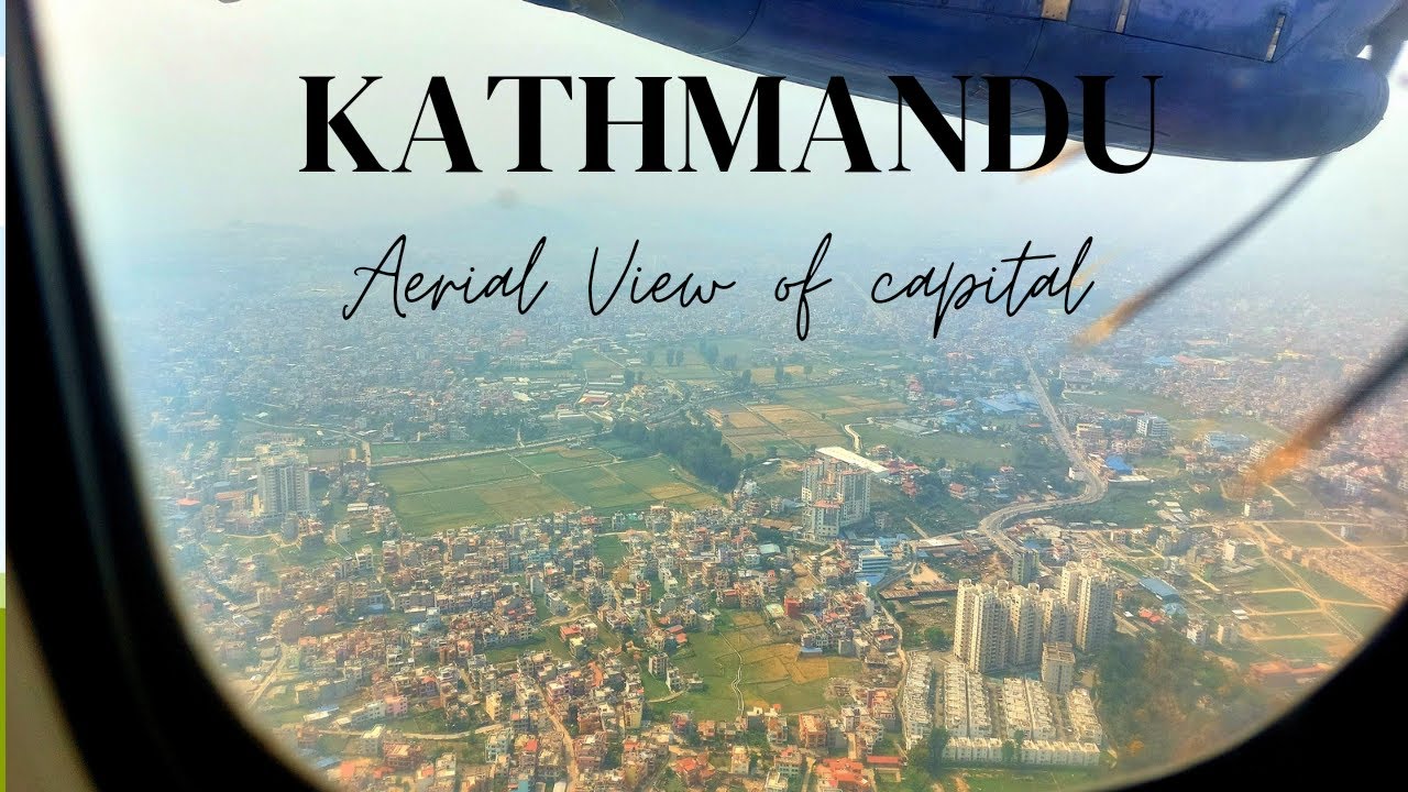 Kathmandu | Nepal | Aerial View | Flight | Tribhuvan Airport | Landing