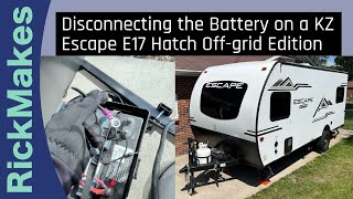 Disconnecting the Battery on a KZ Escape E17 Hatch Off-grid Edition