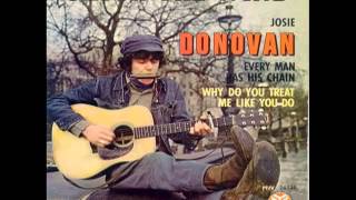 Video thumbnail of "Donovan -[2]- Every Man Has His Chain"