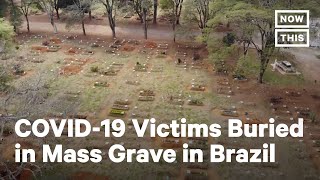 COVID Victims Buried in Mass Grave in São Paulo, Brazil | NowThis