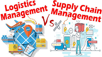 Differences between Logistics Management and Supply Chain Management.