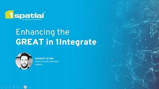 Enhancing the GREAT in 1Integrate by 1Spatial 38 views 7 months ago 38 minutes