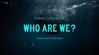 Who Are We? Ocean Culture Life.