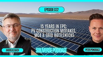 15 Years in EPC: Andreas Bach on Solar Construction Mistakes, MC4 & Grid Bottlenecks...
