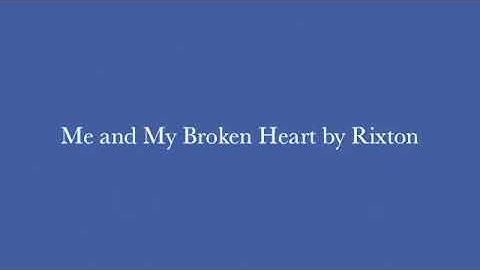 Rixton - Me And My Broken Heart (10 Hours With Lyrics)