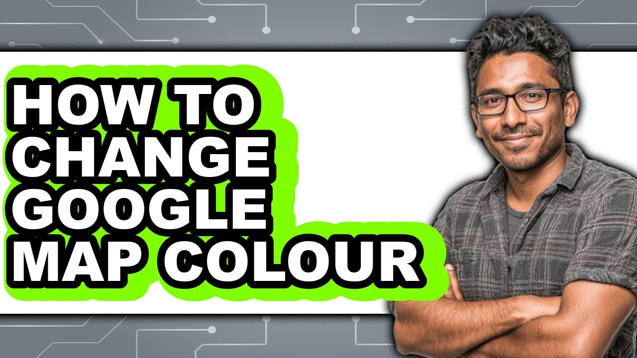 How to Change Google Map Colour - Full Guide - YouTube