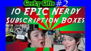 10 EPIC Nerdy Subscription Boxes! - Geeky Gifts Episode 2