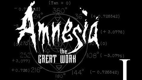 Amnesia Custom Story: The Great Work Part 1