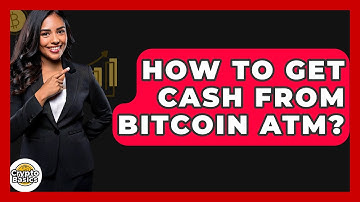 How to Get Cash from Bitcoin ATM? - CryptoBasics360.com