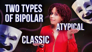 Classic Bipolar vs Atypical Bipolar  How To Tell The Difference