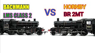 COMPARING BACHMANN LMS CLASS VS HORNBY BR STANDARD 2MT