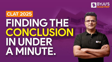 Finding the Conclusion in Under a Minute | CLAT 2025 Critical Reasoning | BYJU