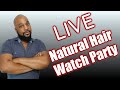 #912 - Natural Hair Watch Party | THE AFRIKANHAIRGOD SHOW