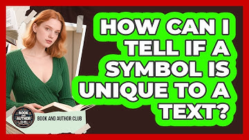 How Can I Tell If A Symbol Is Unique To A Text?