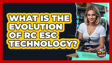 What Is The Evolution Of RC ESC Technology? - RC Toy Central