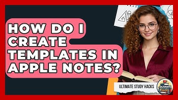 How Do I Create Templates In Apple Notes? - Ultimate Study Hacks