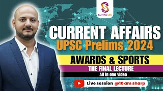 Awards & Sports | The Final Lecture | Current Affairs | UPSC Prelims 2024 | Sunya IAS