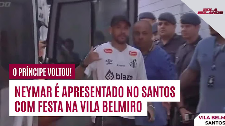 NEYMAR CHEGA À VILA BELMIRO PARA APRESENTAÇÃO OFICIAL NO SANTOS | BOLA ROLANDO