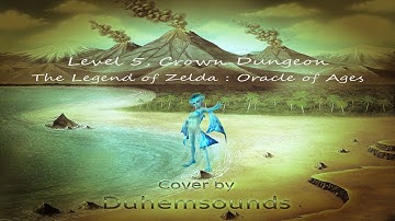 Level 5, Crown Dungeon - Zelda Oracle Of Ages : Cover by Duhemsounds