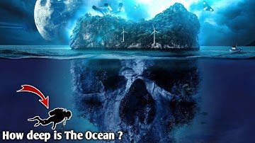 आखिर समुद्र कितना गहरा है? | How deep is the ocean | depth of ocean | sea monster | Mariana trench