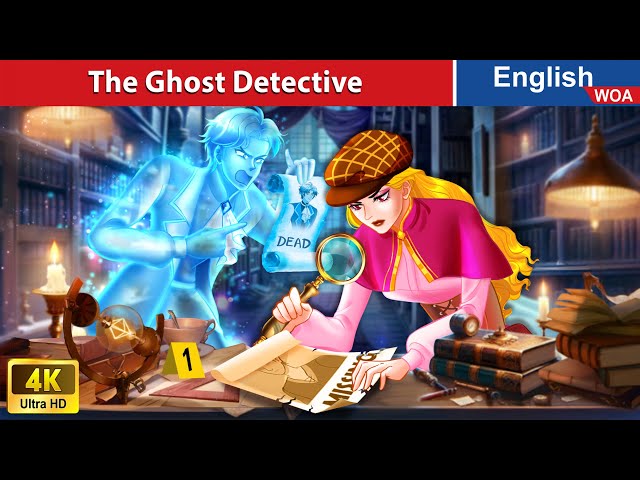 The Ghost Detective 👻 Horror Stories🌛 Fairy Tales in English @WOAFairyTalesEnglish class=