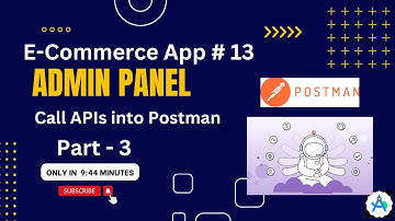 Admin Panel Part - 3 || API Calls into Postman || Ecommerce App