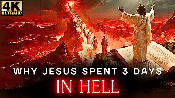 Why Jesus Had to Go To HELL the 3 Days after his Death?