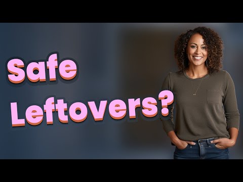 Is It Safe to Eat Leftovers Stored Exactly 3 Days in the Fridge