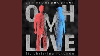 Watch Cameron Sanderson Oh Love feat Christina Rotondo video