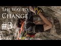 The Way to Change #3 - First Crux