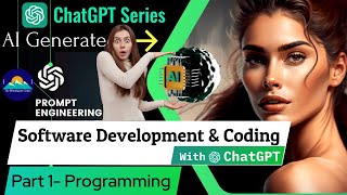 ChatGPT Tutorial: Software Development & Coding: Part1- Programming Full Course Prompt Engineering