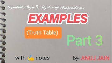 Symbolic Logic & Algebra of Propositions|Part 3|Examples|Tautology|Contradiction|Notes