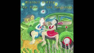 マイケル・ハーレイ Michael Hurley / Love is the Closest Thing (2021 The Time of the Foxgloves)