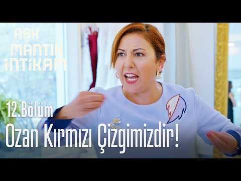 Ozan kırmızı çizgimizdir! - Aşk Mantık İntikam 12. Bölüm