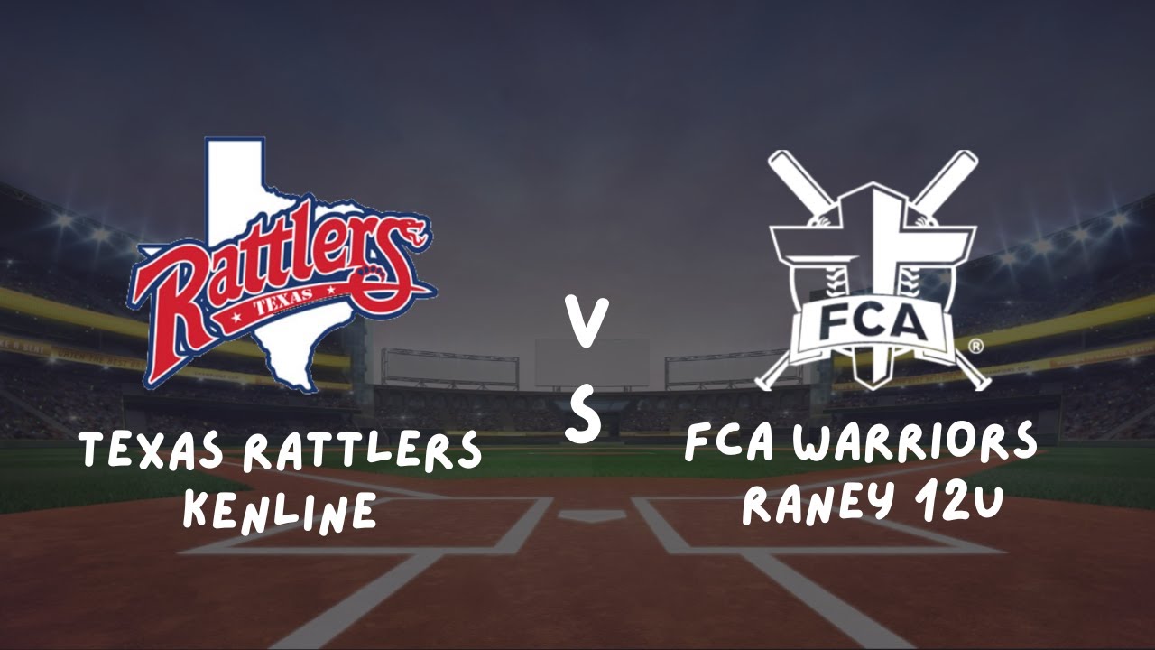 FCA Warriors Raney 12U vs. Texas Rattlers- Kenline 12U
