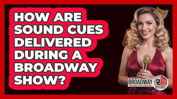 How Are Sound Cues Delivered During a Broadway Show?