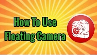 Tutorial Video: How To Use Floating Camera screenshot 2