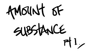 AQA A-Level Chemistry - Amount of Substance Pt. 1 (moles, concentrations and masses)