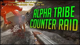 ALPHA TRIBE COUNTER RAID! | ARK Official PvP - Ep.20