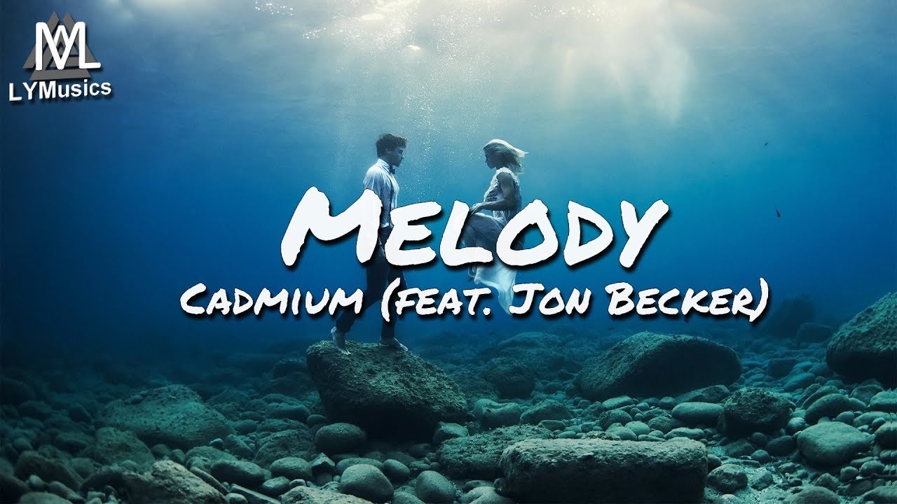 Cadmium   Melody feat Jon Becker Lyrics