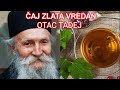 ČAJ ZLATA VREDAN - OVIM JE OTAC TADEJ IZLEČIO REUMU,GASTRITIS I ZAKREČENJE VENA!