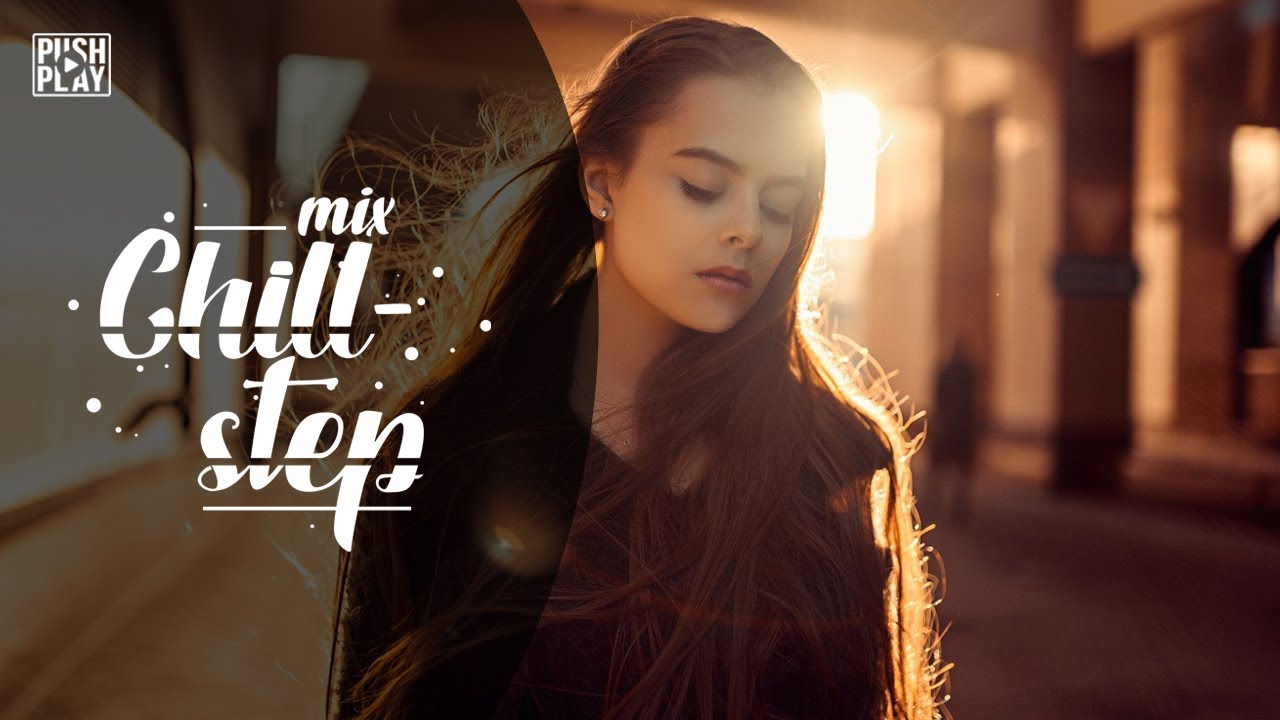 Chillstep ● Chill Out ● Chill Trap ●  Best mix - Relax music #56
