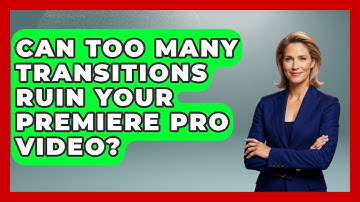 Can Too Many Transitions Ruin Your Premiere Pro Video? - Design Tool Unlocked