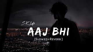 Aaj bhi  (Slowed + Reverb) | Vishal Mishra | SK LOFI screenshot 5