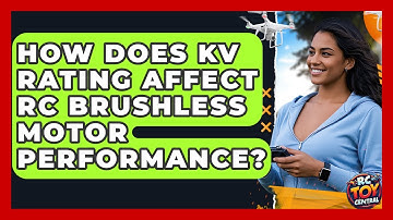 How Does Kv Rating Affect RC Brushless Motor Performance? - RC Toy Central