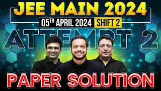 JEE Main 2024 Paper Discussion/Solution, ATTEMPT 2 | 05th April - SHIFT 2 ⚡️