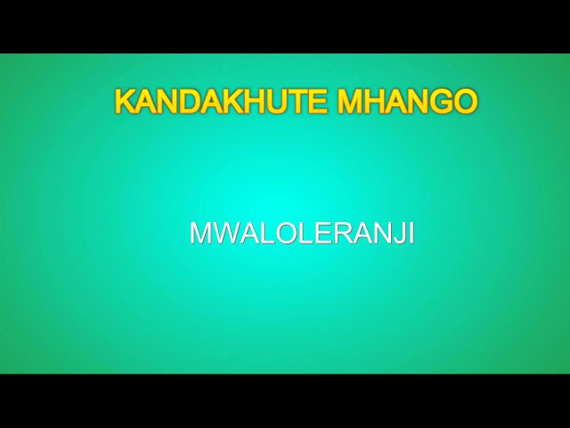 KANDAKHUTE MHANGO-_-MWALOLERANJI (Official Music A class=