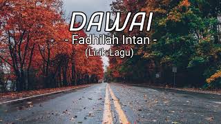 Dawai - Fadhilah Intan (Lirik Lagu) - Ost. Air Mata di Ujung Sajadah.
