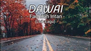 Dawai - Fadhilah Intan (Lirik Lagu) - Ost. Air Mata di Ujung Sajadah.